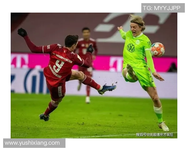 莱万在德甲对阵狼堡的精彩表现引发球迷热议与期待 莱万在德甲对阵狼堡的精彩表现引发球迷热议与期待